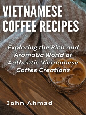 cover image of Vietnamese Coffee Recipes